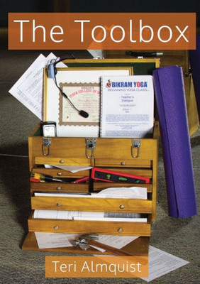 The Toolbox: Tools For Teaching Bikram Yoga