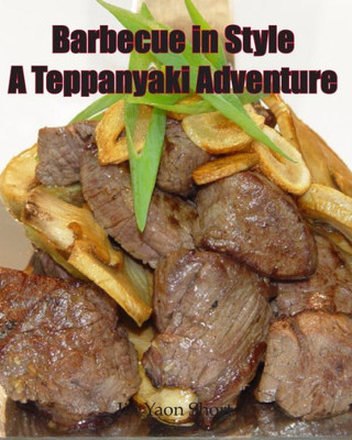Barbecue In Style A Teppanyaki Adventure: Teppanyaki
