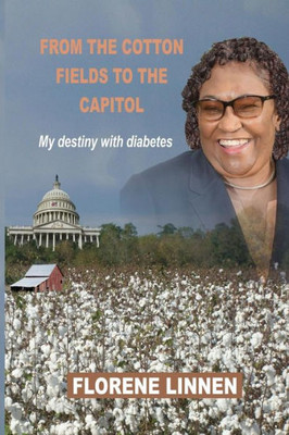 From The Cotton Fields To The Capitol: My Destiny With Diabetes