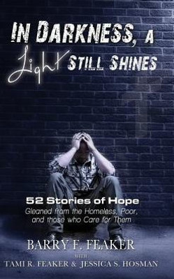 In Darkness, A Light Still Shines: 52 Stories Of Hope