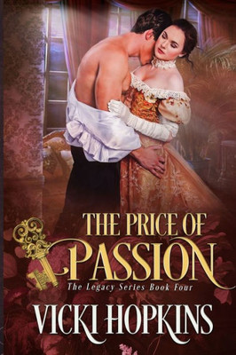 The Price Of Passion: Book Four The Legacy Series (4)