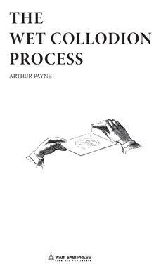 The Wet Collodion Process