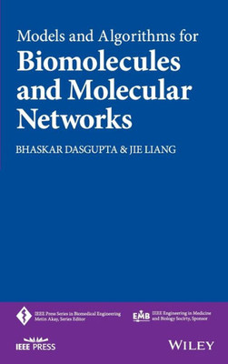 Models And Algorithms For Biomolecules And Molecular Networks (Ieee Press Series On Biomedical Engineering)