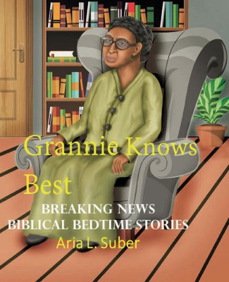 Grannie Knows Best: Breaking News-Biblical Bedtime Stories