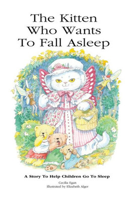 The Kitten Who Wants To Fall Asleep: A Story To Help Children Go To Sleep (1)