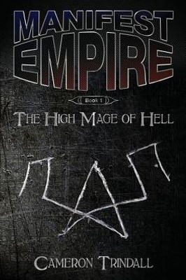 Manifest Empire: Book One: The High Mage Of Hell