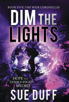 Dim The Lights: Book Five: The Weir Chronicles