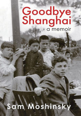 Goodbye Shanghai: A Memoir