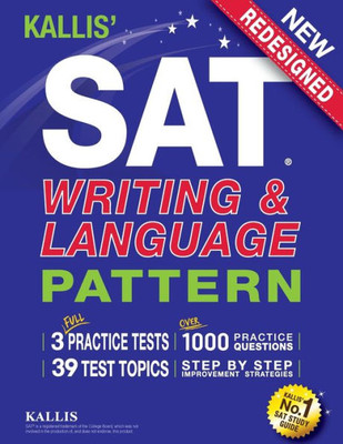 Kallis' Sat Writing And Language Pattern (Workbook, Study Guide For The New Sat)