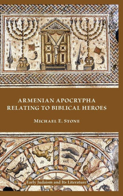 Armenian Apocrypha Relating To Biblical Heroes (Early Judaism And Its Literature)