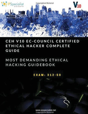 Ceh V10: Ec-Council Certified Ethical Hacker Complete Training Guide With Practice Questions & Labs