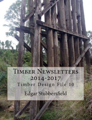 Timber Newsletters 2014-2017 (Timber Design File)