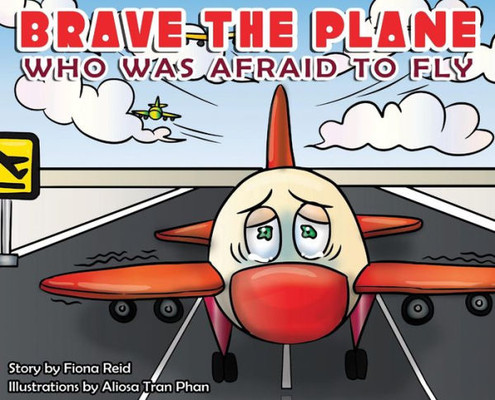 Brave The Plane Who Was Afraid To Fly