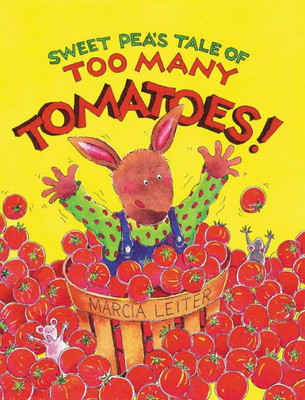 Sweet Pea'S Tale Of Too Many Tomatoes! (Sweet Pea Tales)