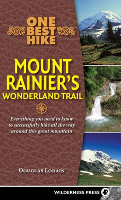 One Best Hike: Mount Rainier'S Wonderland Trail