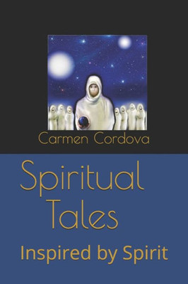 Spiritual Tales: Inspired By Spirit