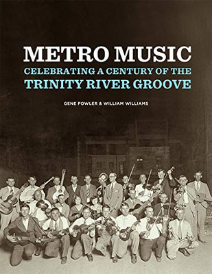 Metro Music: Celebrating a Century of the Trinity River Groove