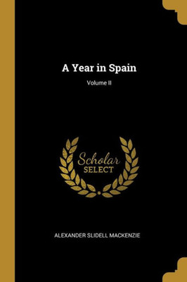 A Year In Spain; Volume Ii