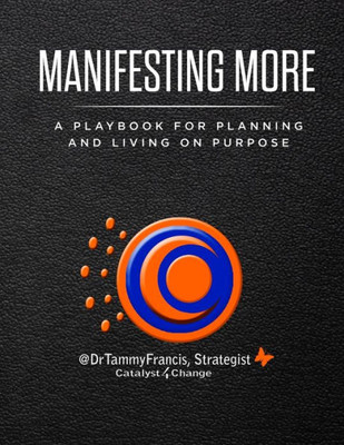 Manifesting More: A Playbook For Planning And Living On Purpose