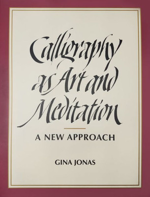 Calligraphy As Art And Meditation: A New Approach