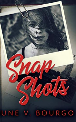 Snap Shots (Life Bites Book 1) - 9781034498308