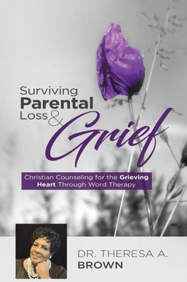 Surviving Parental Loss And Grief