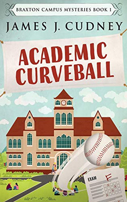 Academic Curveball: Large Print Hardcover Edition (Braxton Campus Mysteries) - Hardcover
