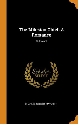 The Milesian Chief. A Romance; Volume 2