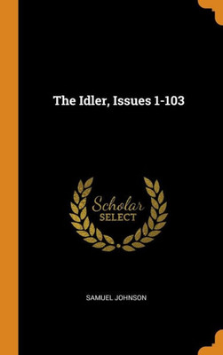 The Idler, Issues 1-103