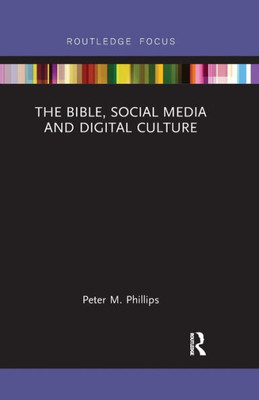 The Bible, Social Media And Digital Culture (Routledge Focus On Religion)