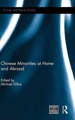 Chinese Minorities At Home And Abroad (Ethnic And Racial Studies)