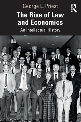 The Rise Of Law And Economics: An Intellectual History