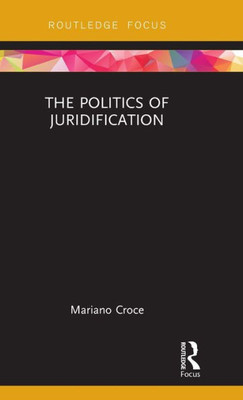 The Politics Of Juridification (Law And Politics)