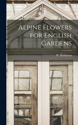 Alpine Flowers For English Gardens