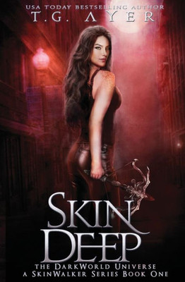 Skin Deep: A Skinwalker Novel #1: A Darkworld Series (Darkworld-Skinwalker)