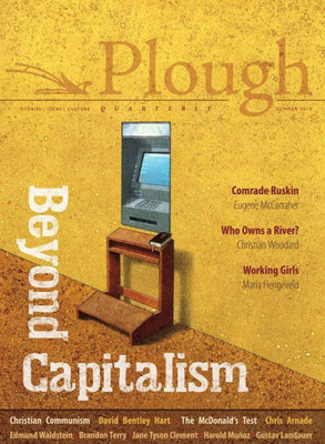 Plough Quarterly No. 21 - Beyond Capitalism (Plough Quarterly, 21)