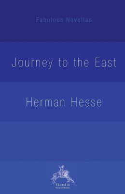 The Journey To The East (Fabulous Novellas)