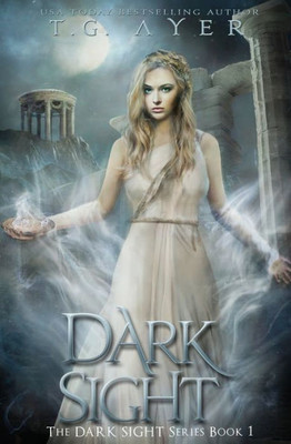 Dark Sight: A Dark Sight Novel #1 (The Dark Sight Series)