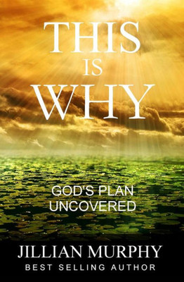 This Is Why: God'S Plan Uncovered