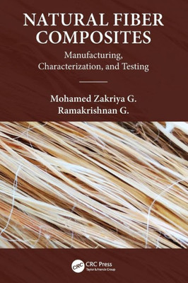 Natural Fiber Composites: Manufacturing, Characterization And Testing