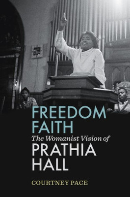 Freedom Faith: The Womanist Vision Of Prathia Hall