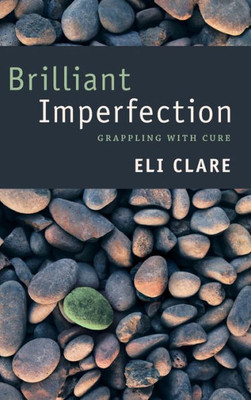 Brilliant Imperfection: Grappling With Cure