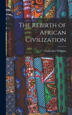 The Rebirth Of African Civilization