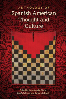 Anthology Of Spanish American Thought And Culture