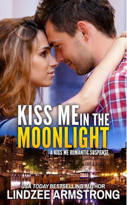 Kiss Me In The Moonlight (Kiss Me Romance)