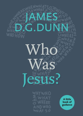 Who Was Jesus?: A Little Book Of Guidance (Little Books Of Guidance)