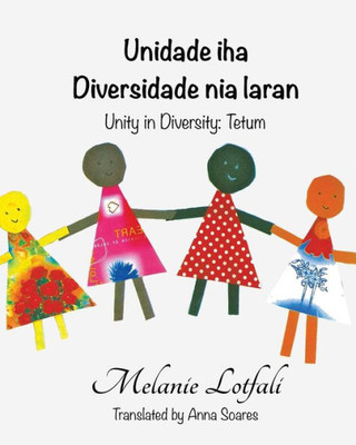 Unidade Iha Diversidade? Nia Laran: Unity In Diversity - Tetum (Tetum Edition)