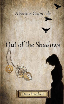 Out Of The Shadows (Broken Gears)