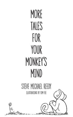 More Tales For Your Monkey'S Mind (Monkey Mind Tales)