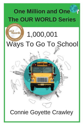 One Million And One Ways To Go To School (One Million And One: The Our World Series)